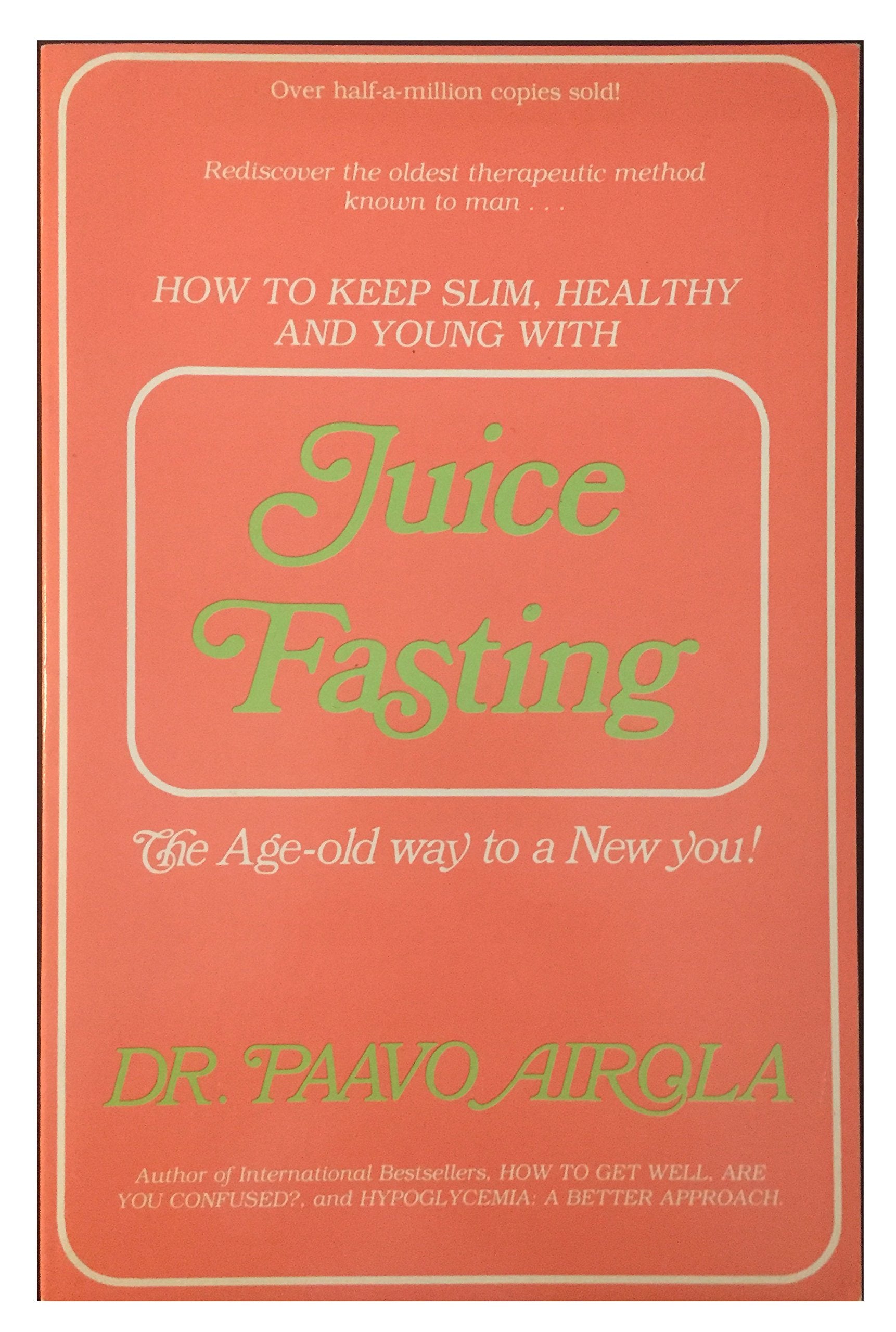 How To Keep Slim, Healthy And Young With Juice Fasting,New