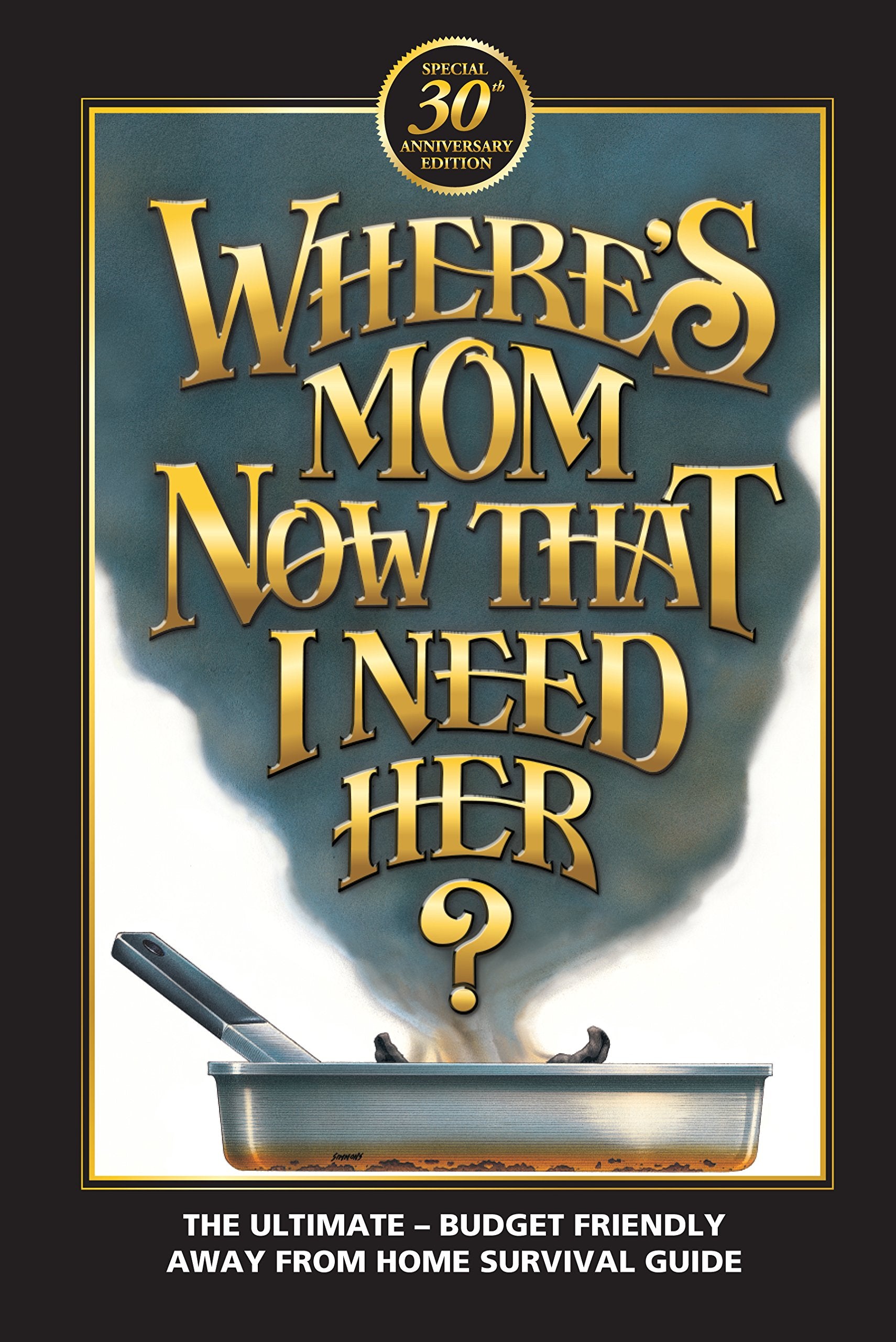 Where's Mom Now That I Need Her?: Surviving Away from Home,Used