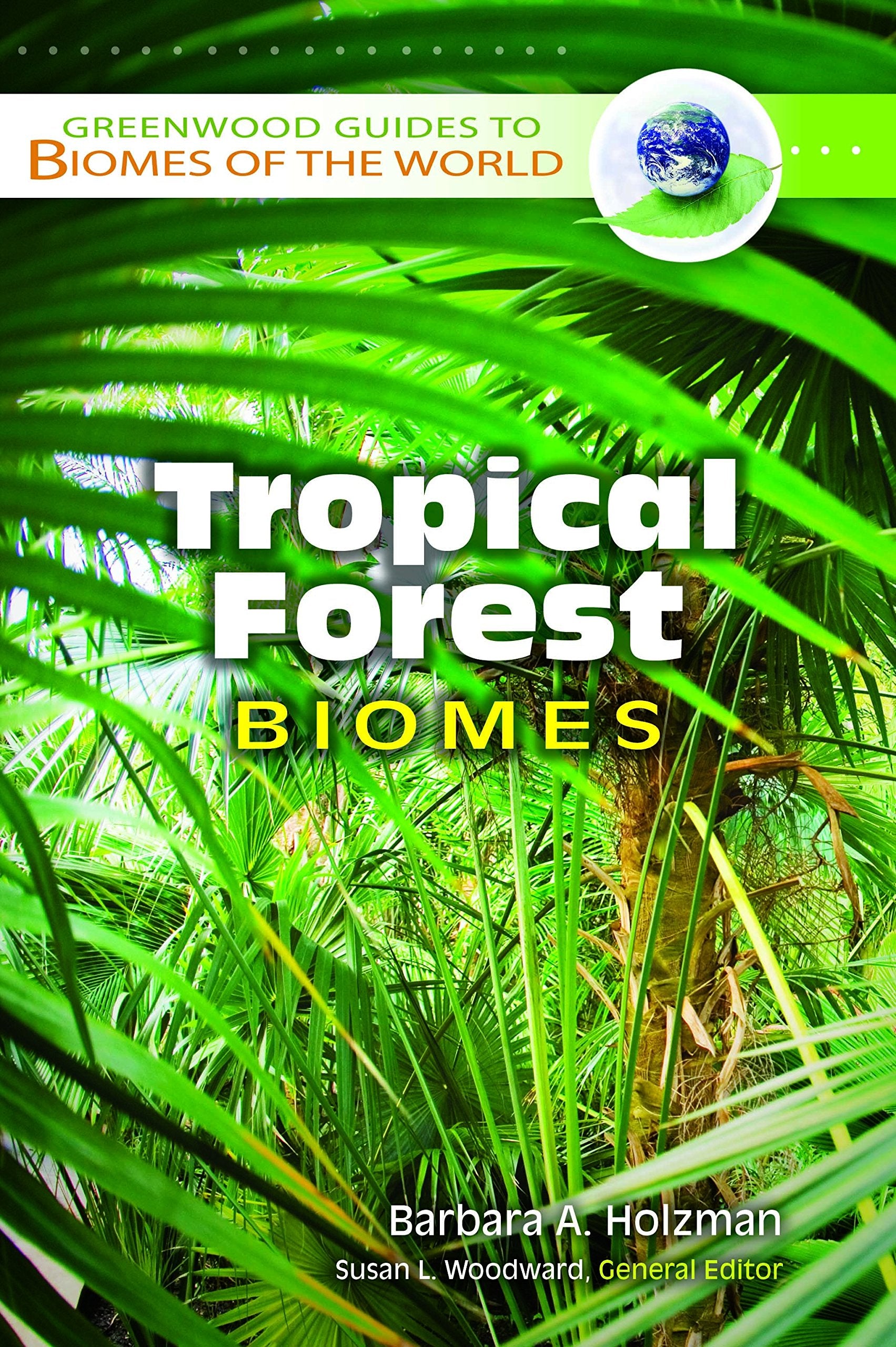 Tropical Forest Biomes (Greenwood Guides to Biomes of the World),New