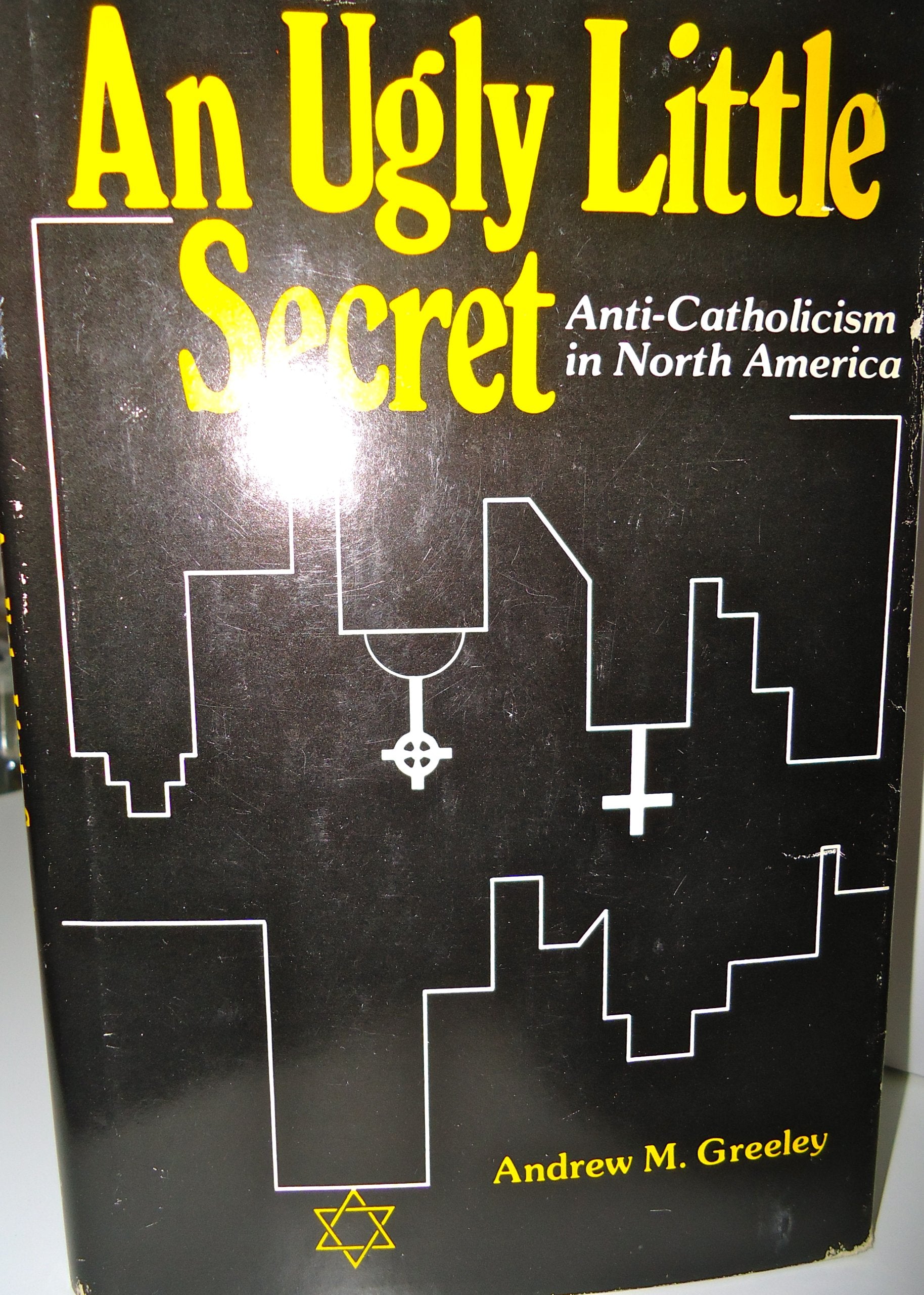 An Ugly Little Secret: Anticatholicism In North America