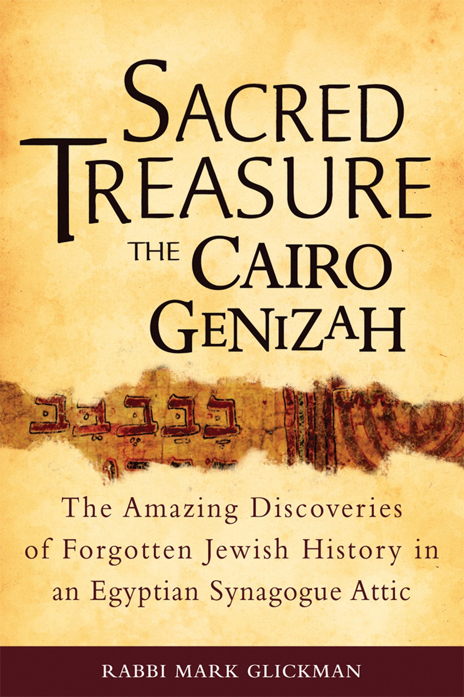 Sacred Treasure  The Cairo Genizah: The Amazing Discoveries of Forgotten Jewish History in an Egyptian Synagogue Attic,Used