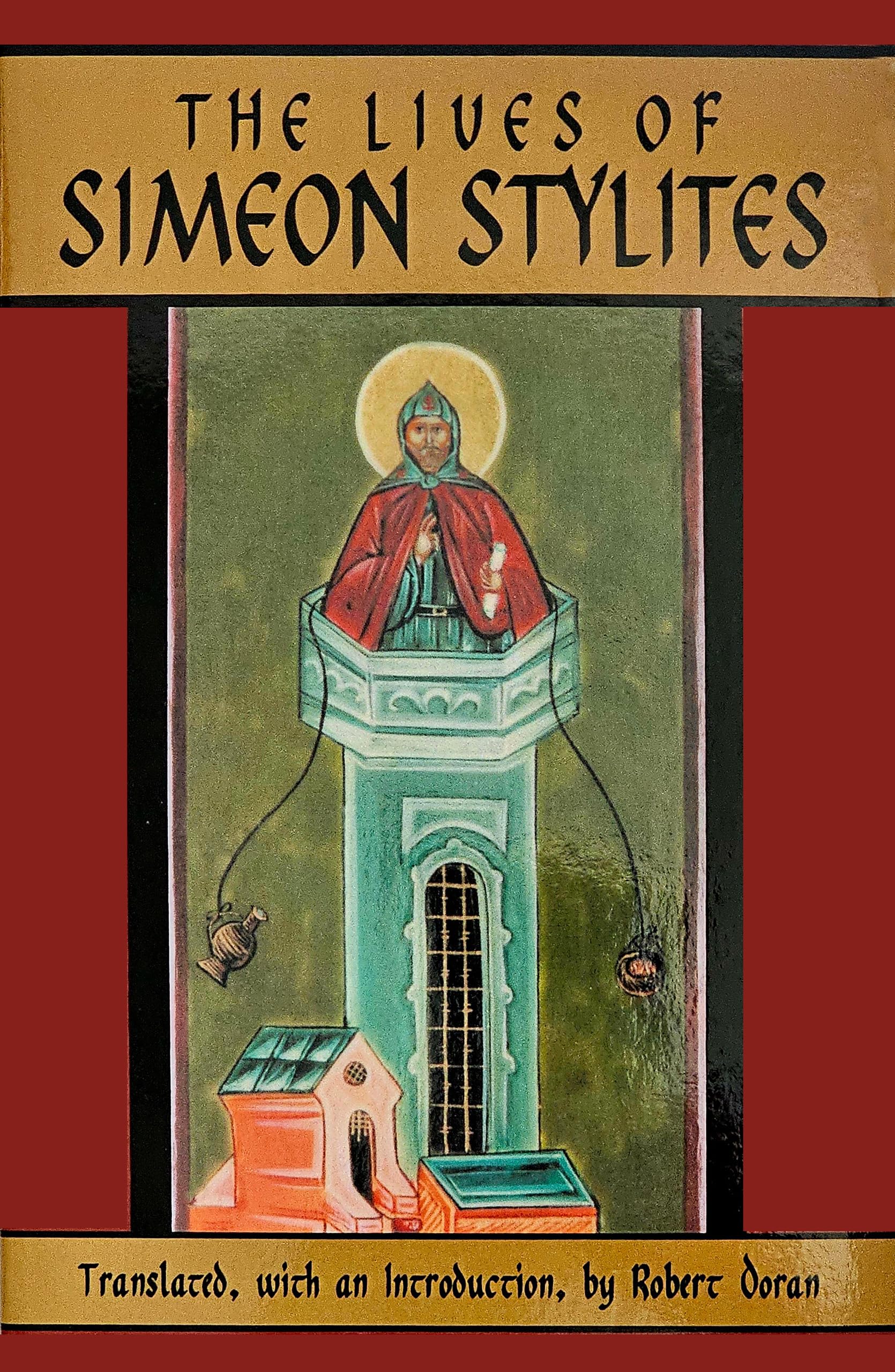 The Lives Of Simeon Stylites: Lives of Simeon Stylites (Volume 112) (Cistercian Studies Series),Used