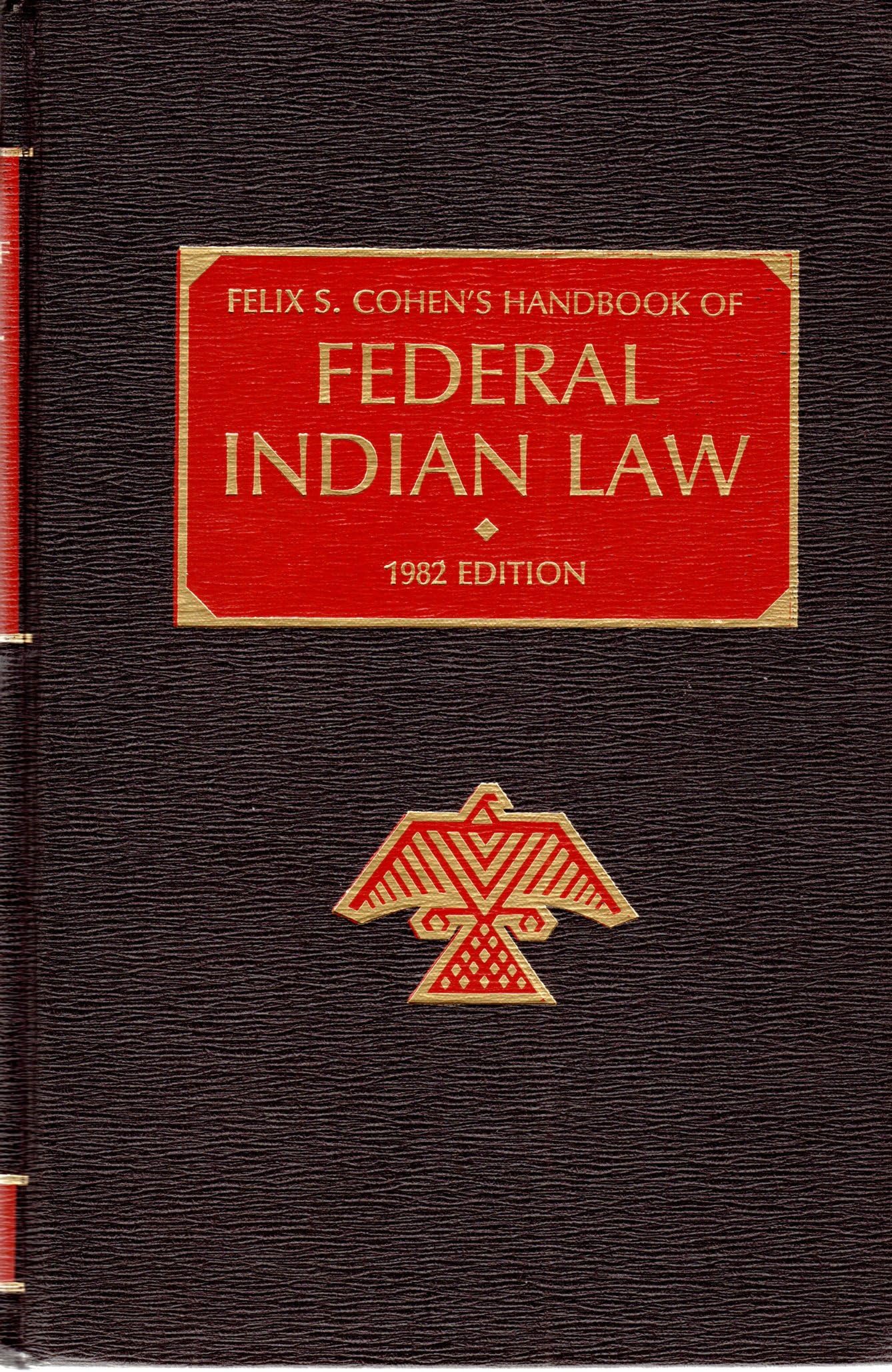 Felix S. Cohen's Handbook of Federal Indian Law,New