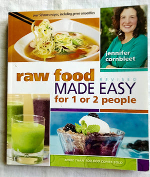 Raw Food Made Easy For 1 Or 2 People, Revised Edition