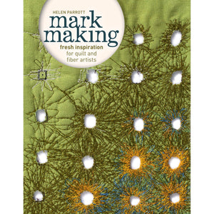 Mark Making: Fresh Inspiration for Quilt and Fiber Artists,Used