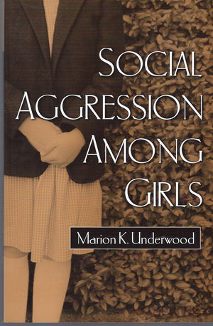 Social Aggression among Girls (The Guilford Series on Social and Emotional Development),New