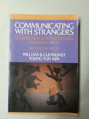 Communicating With Strangers: An Approach To Intercultural Communication,Used