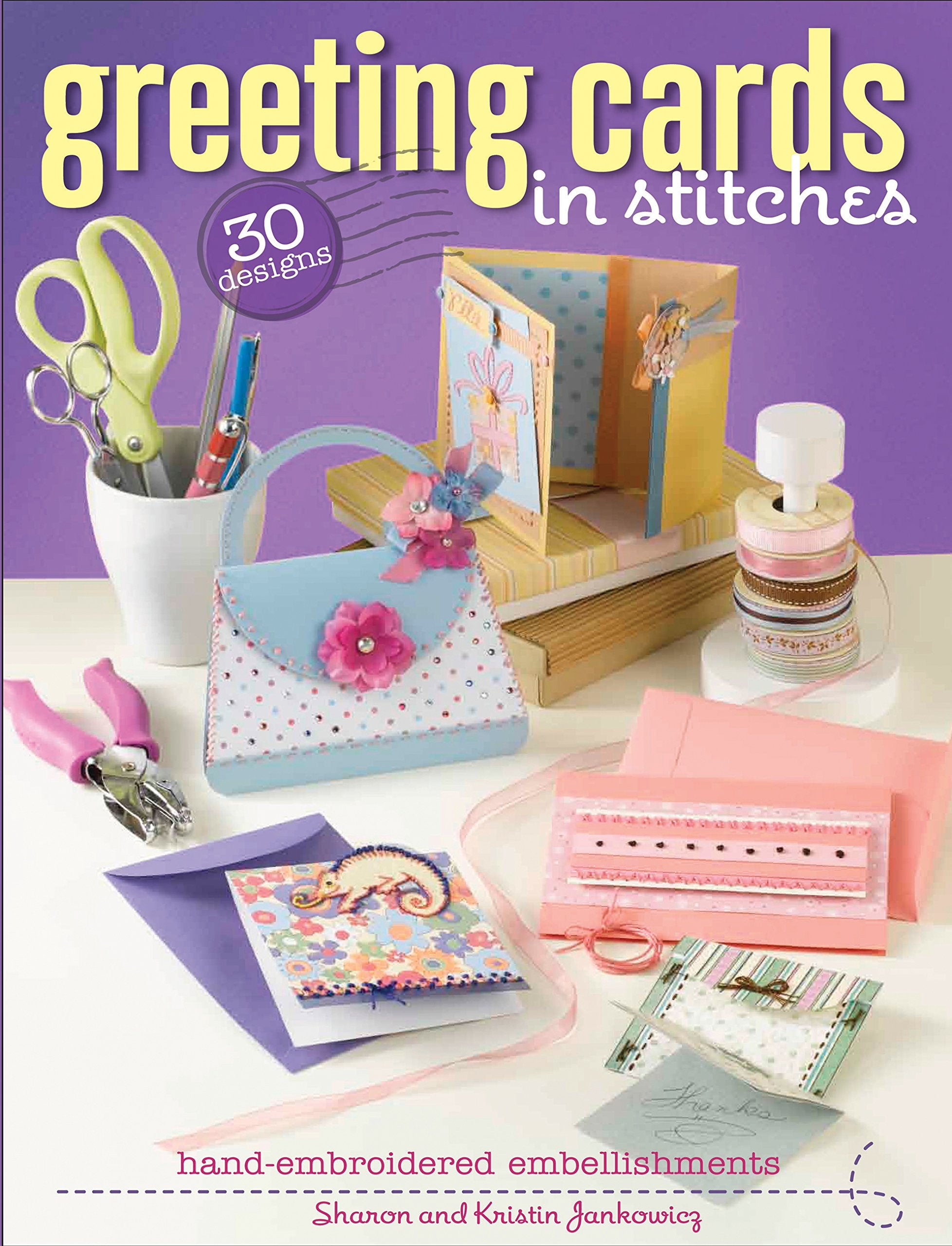 Greeting Cards In Stitches: 30 Designs With Handembroidered Embellishments