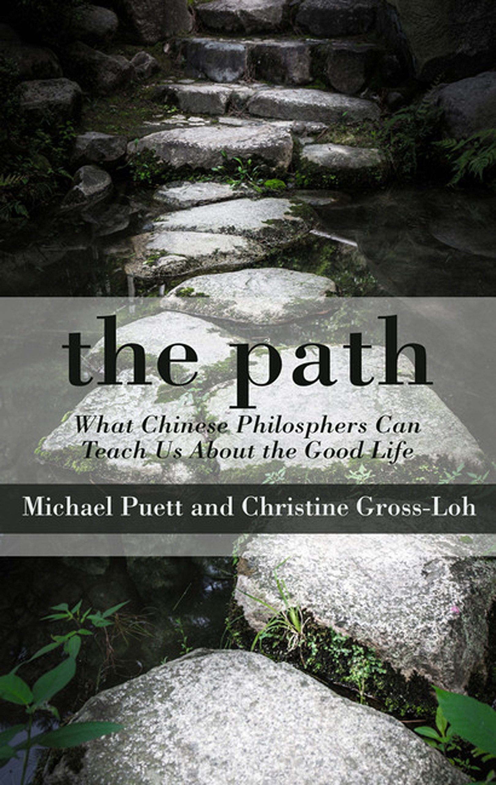 The Path: What Chinese Philosophers Can Teach Us About the Good Life (Thorndike Press Large Print Lifestyles),New