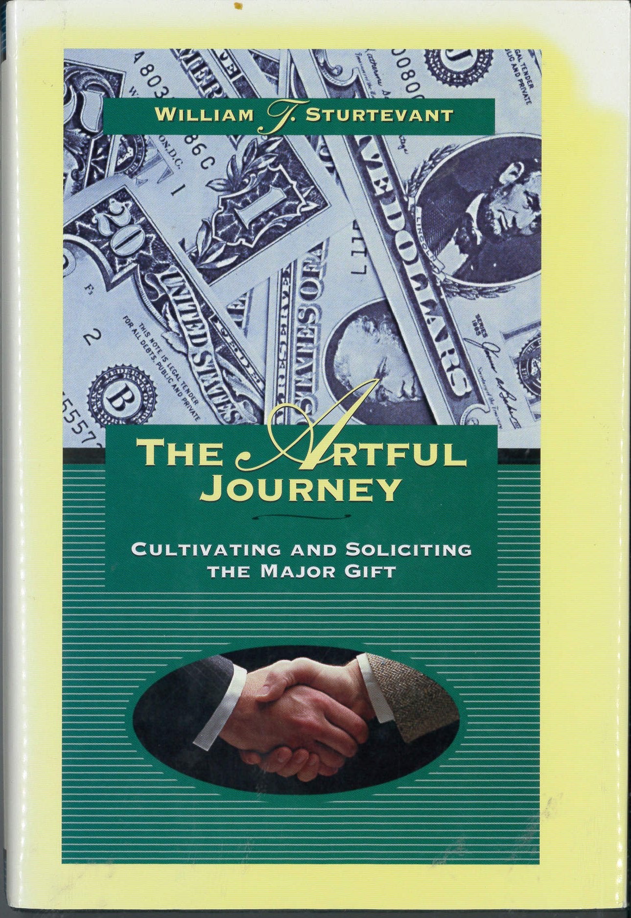 The Artful Journey: Cultivating and Soliciting the Major Gift,Used