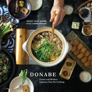 Donabe: Classic And Modern Japanese Clay Pot Cooking [A Onepot Cookbook]