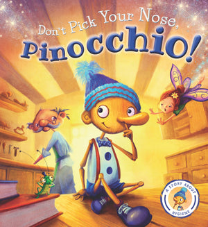 Fairytales Gone Wrong: Don't Pick Your Nose, Pinocchio!: A Story About Hygiene,Used
