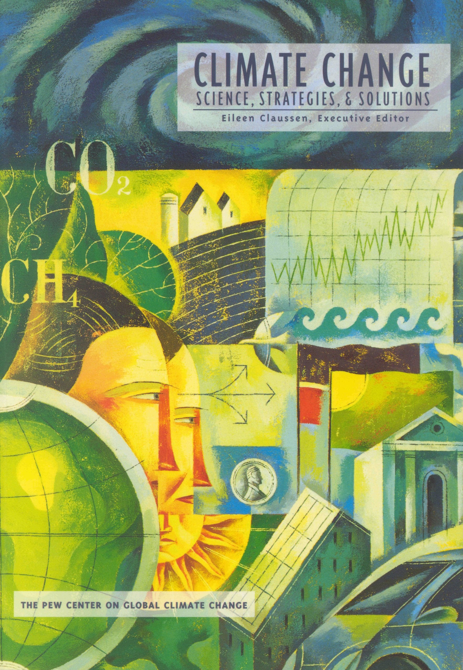 Climate Change: Science, Strategies, and Solutions (Hardback): Pew Center on Global Climate Change,Used