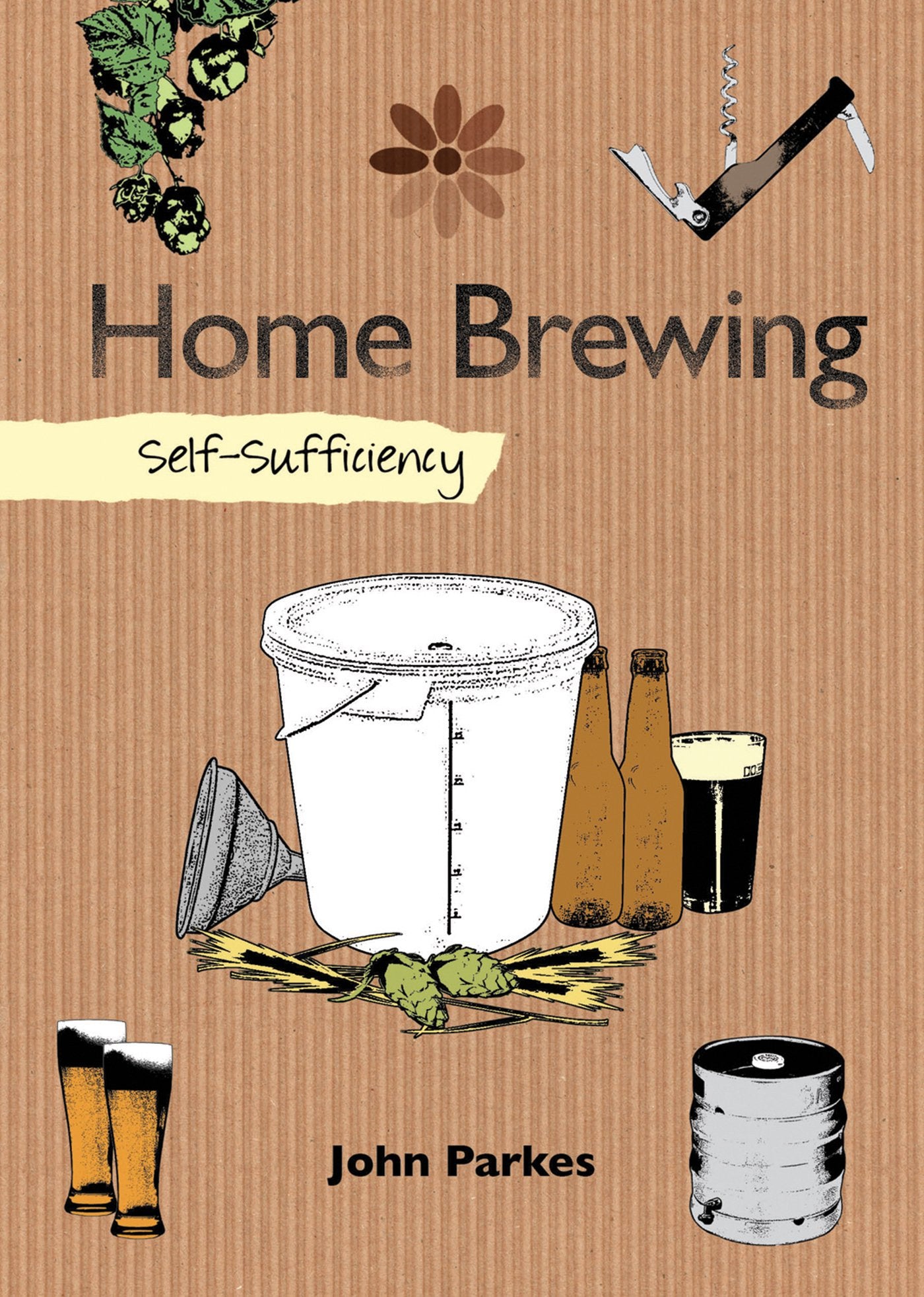 Home Brewing: SelfSufficiency (The SelfSufficiency Series),Used
