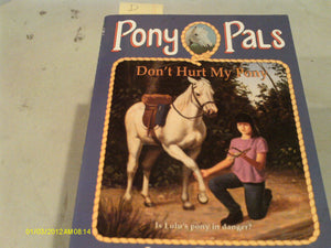 Dont Hurt My Pony (Pony Pals No. 10)-new
