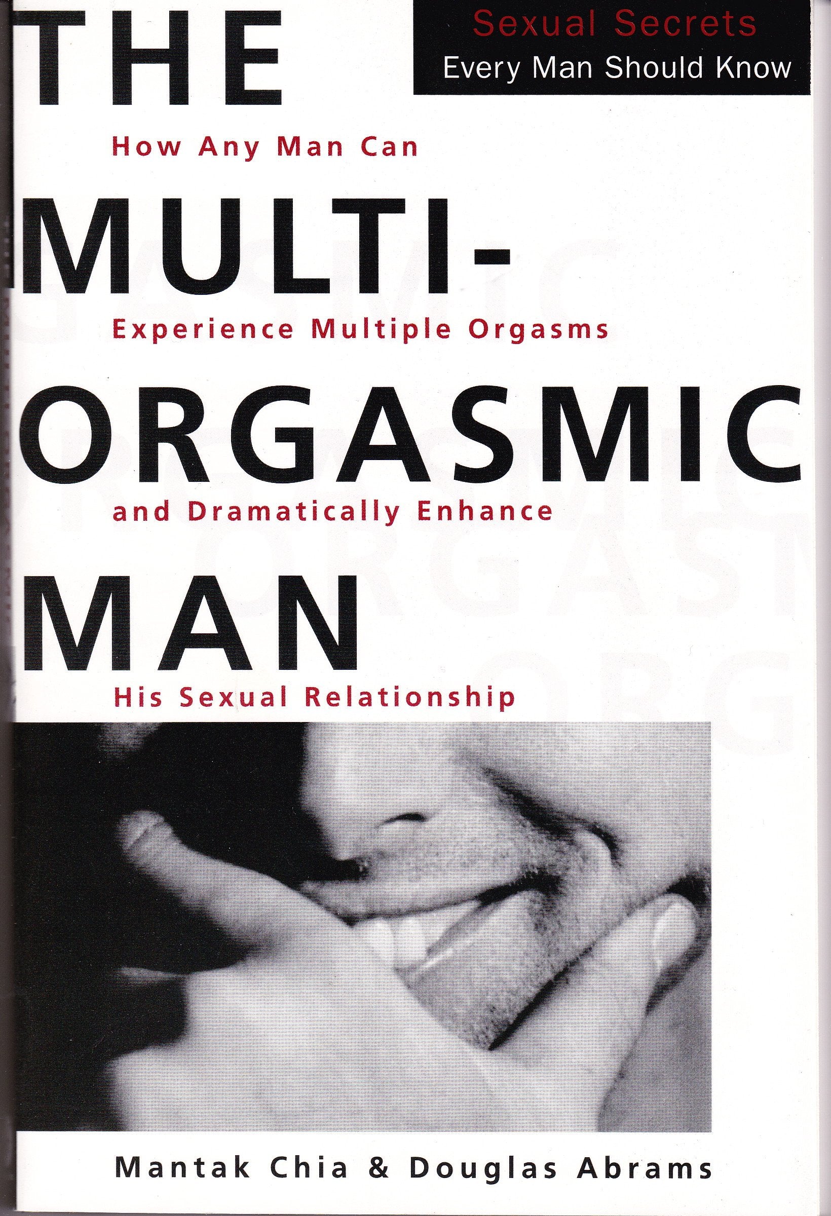 The MultiOrgasmic Man: Sexual Secrets Every Man Should Know