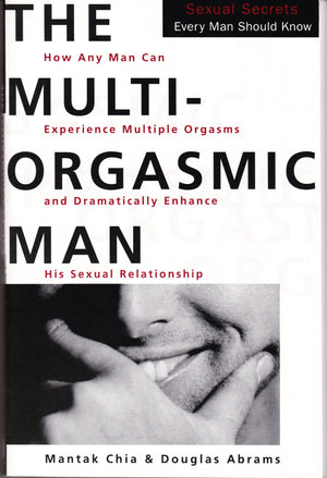 The Multiorgasmic Man: Sexual Secrets Every Man Should Know