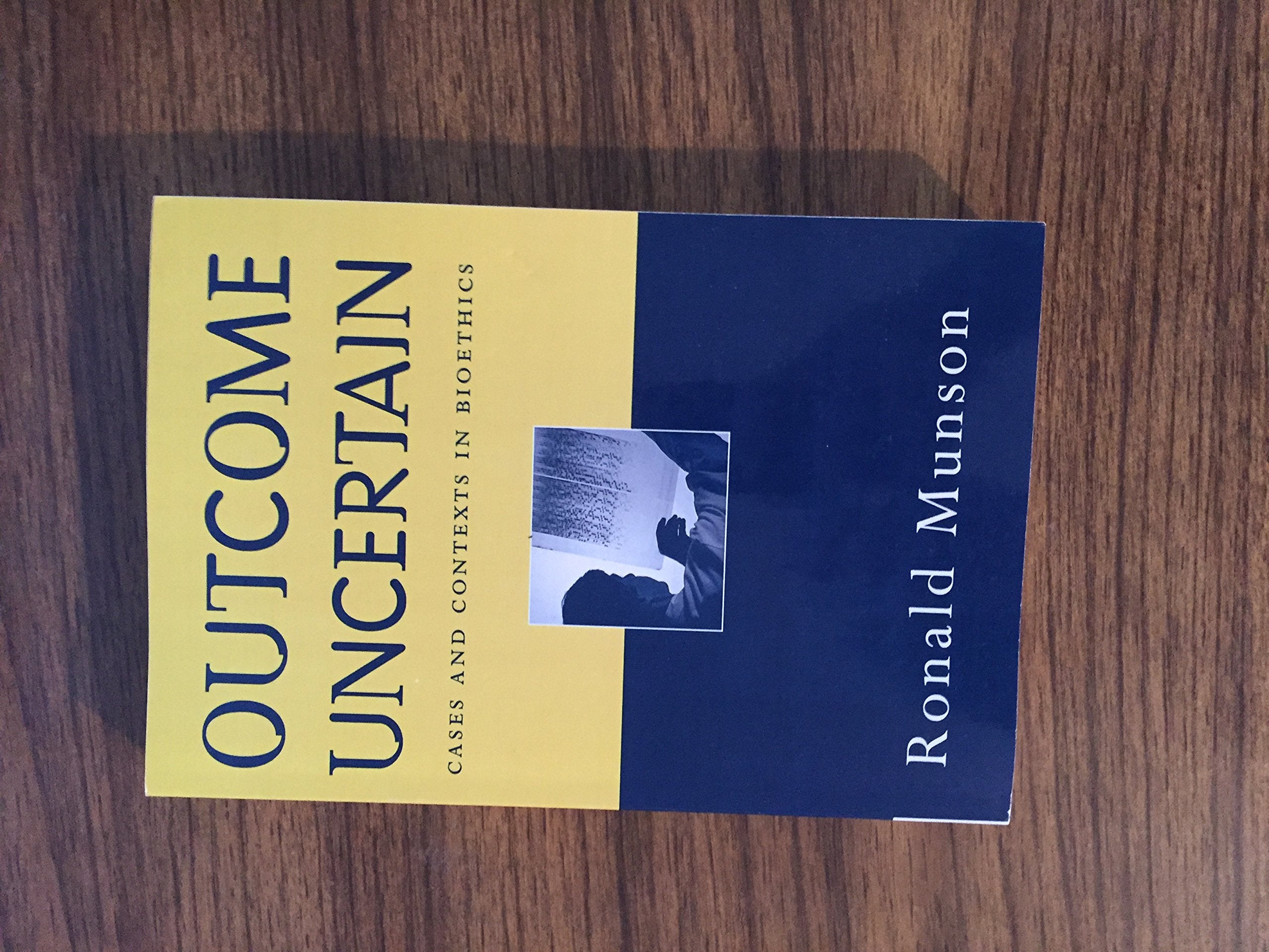 Outcome Uncertain: Cases and Contexts in Bioethics,Used