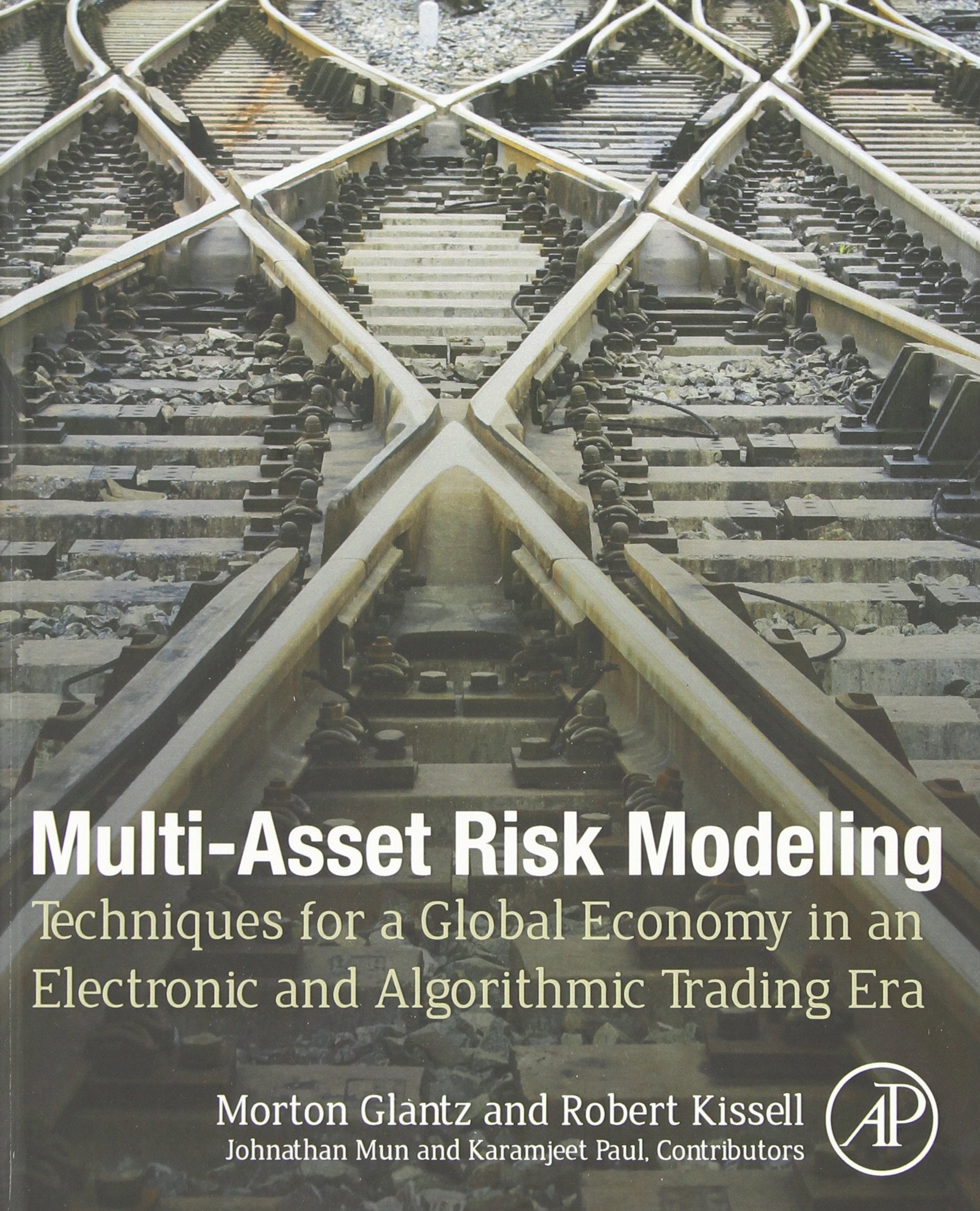 MultiAsset Risk Modeling: Techniques for a Global Economy in an Electronic and Algorithmic Trading Era,New