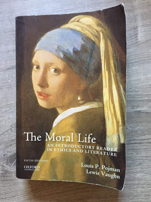 The Moral Life: An Introductory Reader in Ethics and Literature