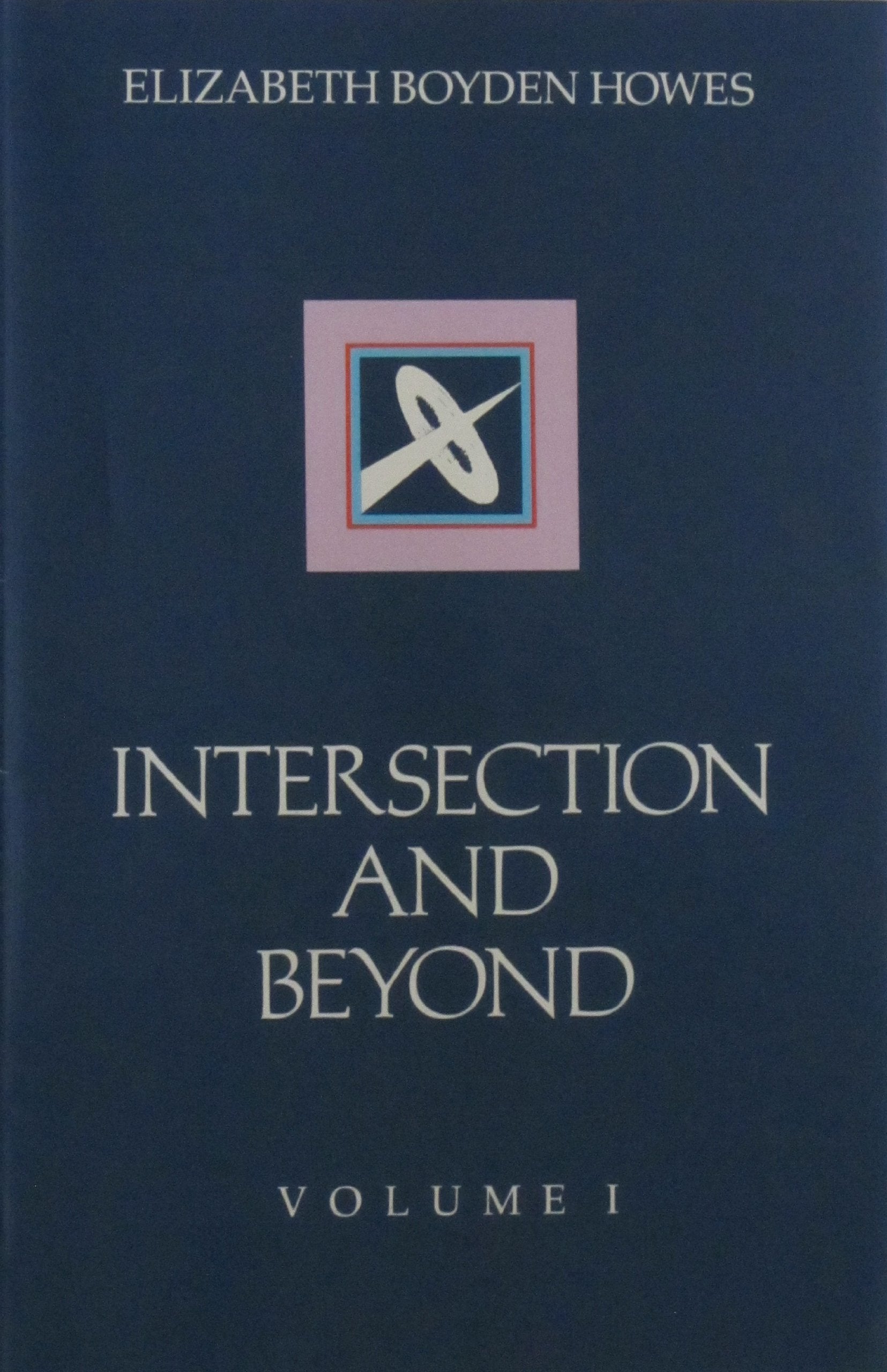 Intersection and Beyond: Twelve Lectures on the Commingling of Religious Values and the Insights of Analytical Psychology,Used
