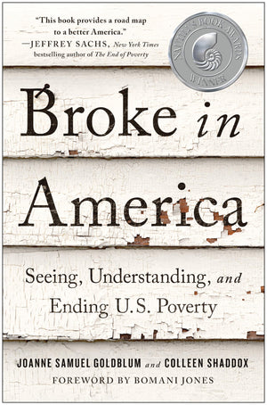 Broke In America: Seeing, Understanding, And Ending Us Poverty