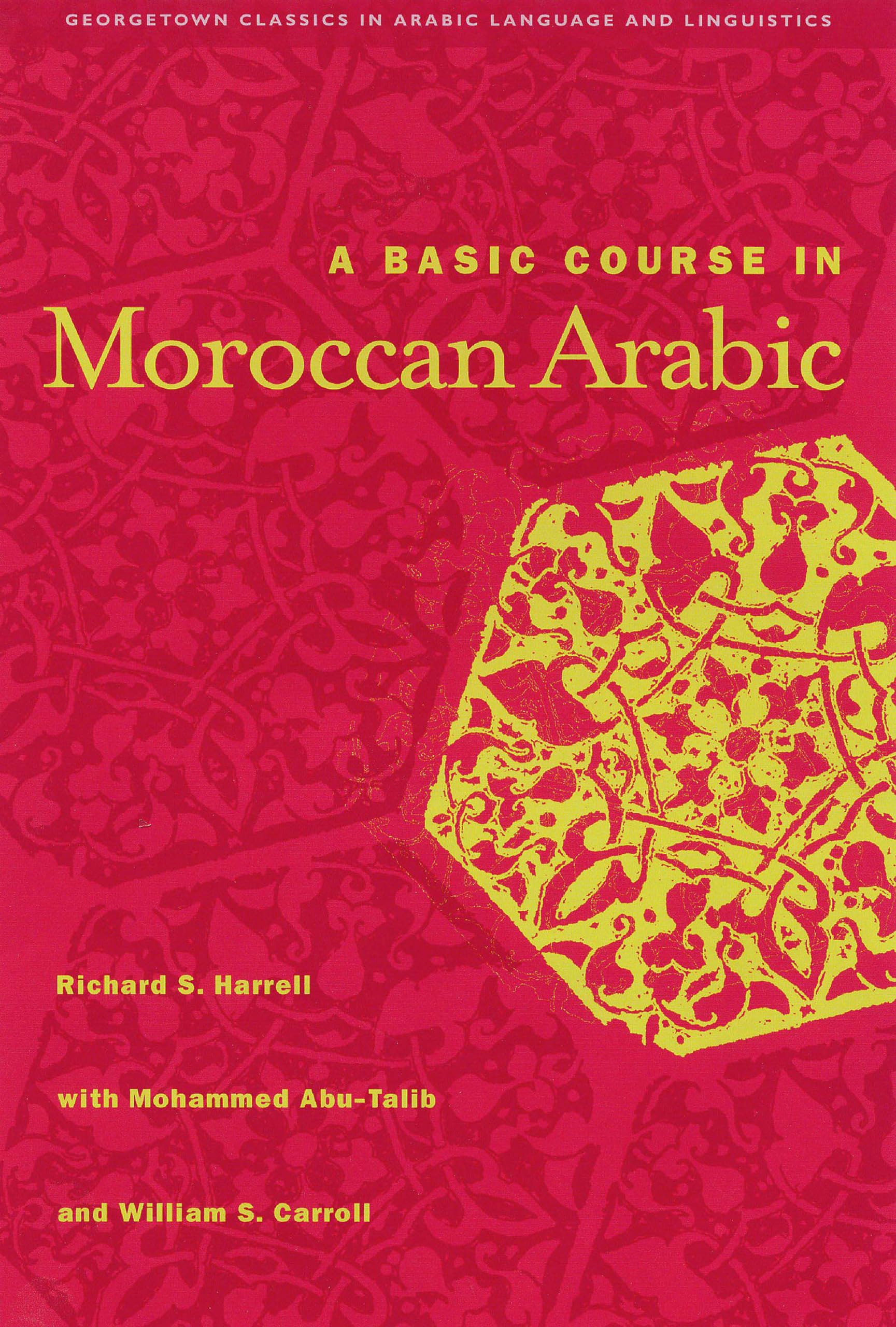 A Basic Course in Moroccan Arabic with MP3 Files (Georgetown Classics in Arabic Languages and Linguistics),Used