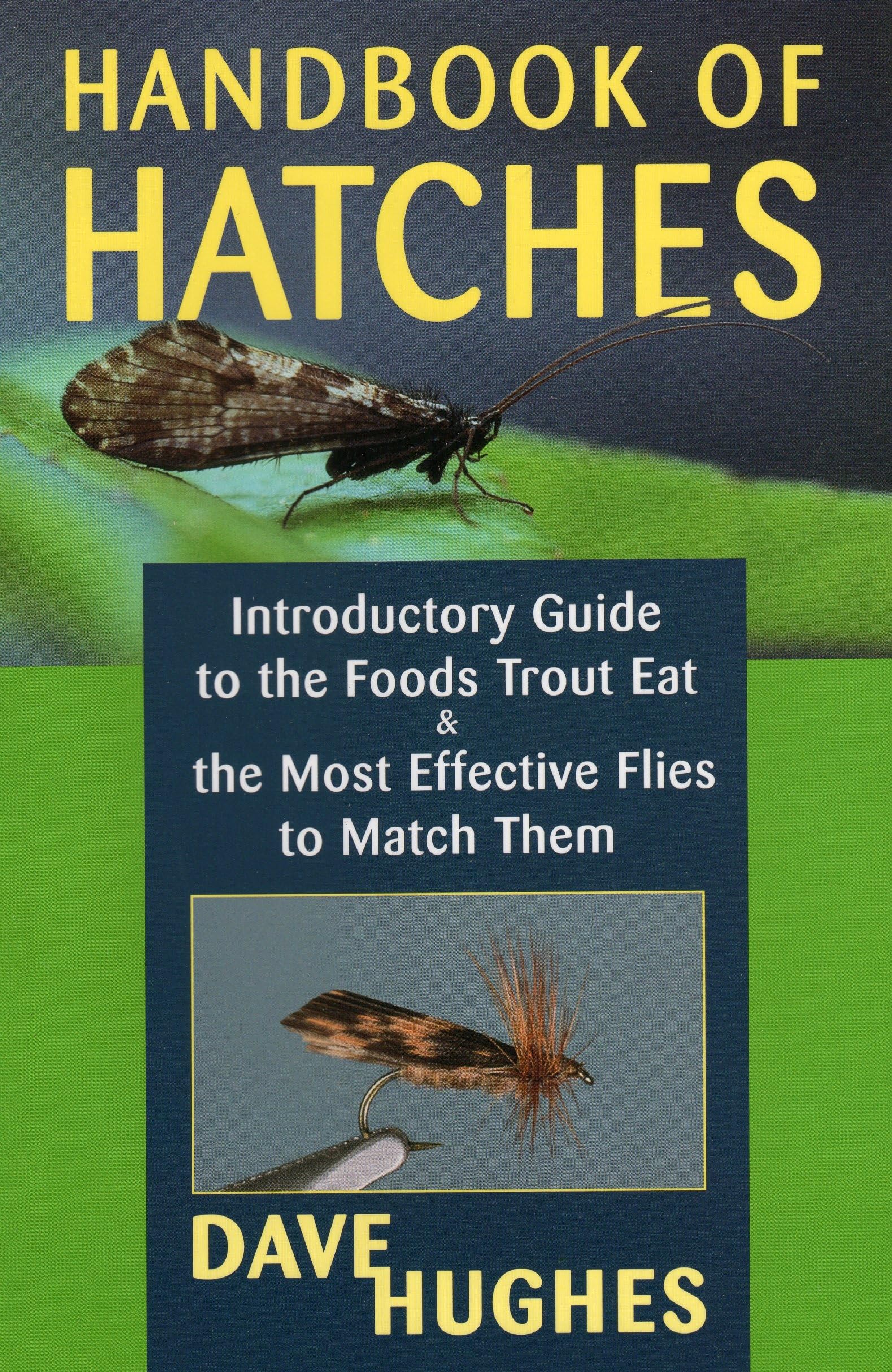 Handbook Of Hatches: Introductory Guide to the Foods Trout Eat & the Most Effective Flies to Match Them,Used