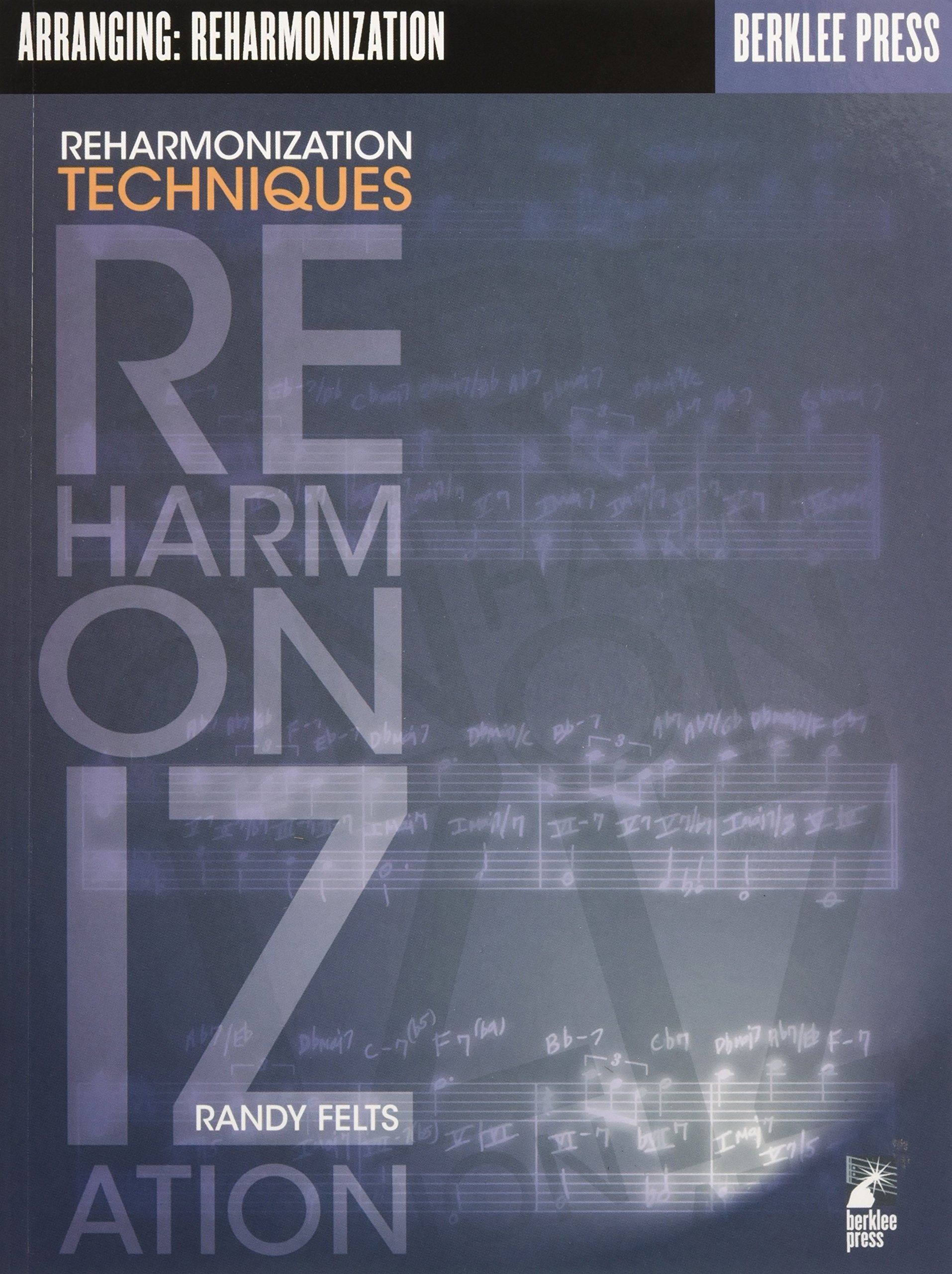 Reharmonization Techniques  Berklee Methods Book for Musicians and Composers  Learn Chord Substitutions, Jazz Harmony, and Adva,Used