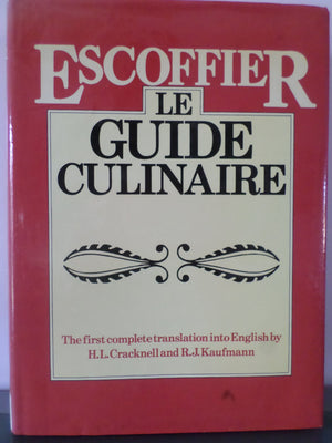 Escoffier  Le Guide Culinaire: the First Complete Translation Into English: the Complete Guide to the Art of modern Cookery,Used