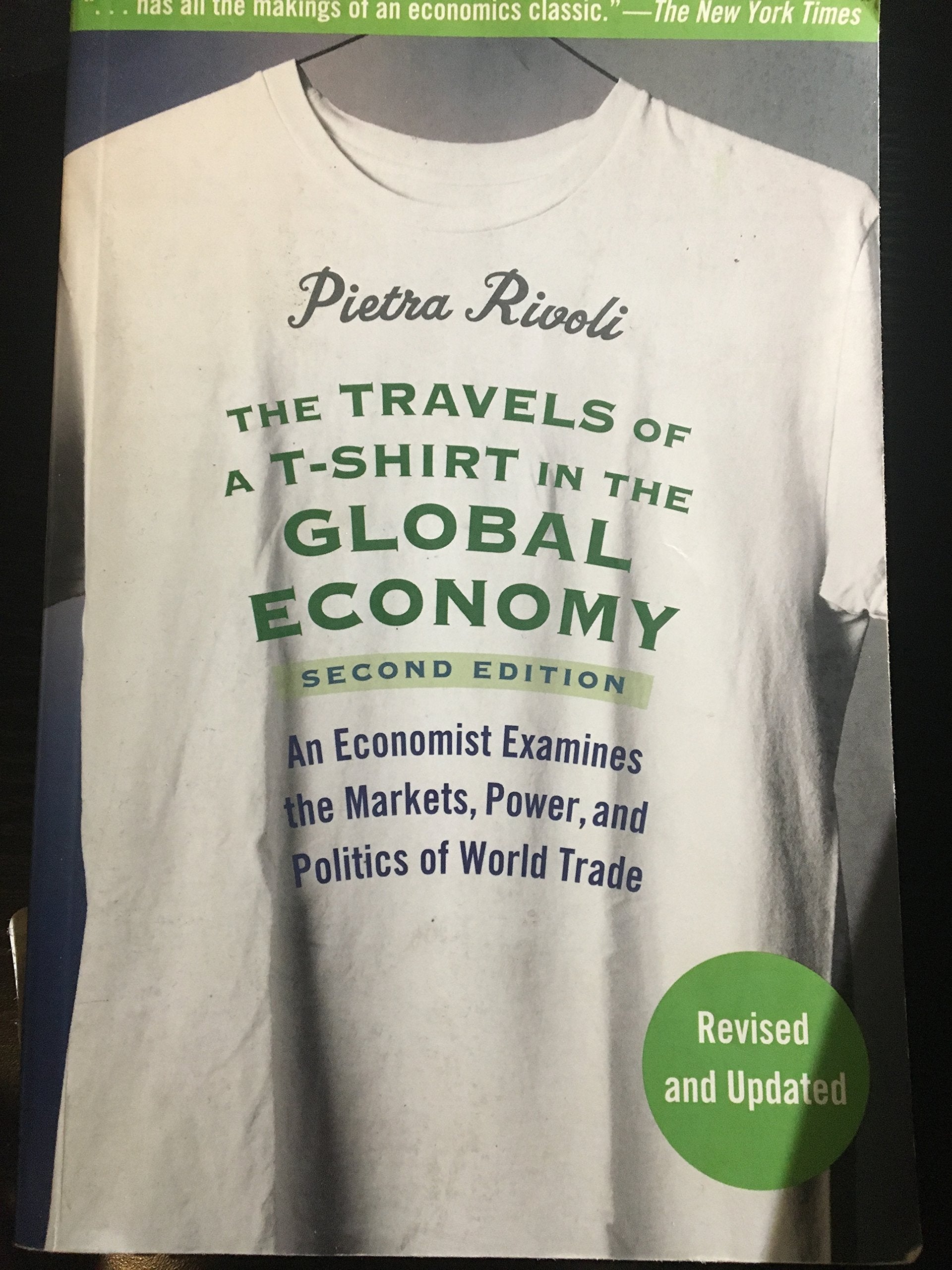The Travels of a TShirt in the Global Economy: An Economist Examines the Markets, Power and Politics of the World Trade, 2nd Ed,Used