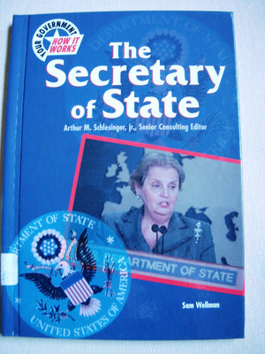 The Secretary of State (Your Government: How It Works)