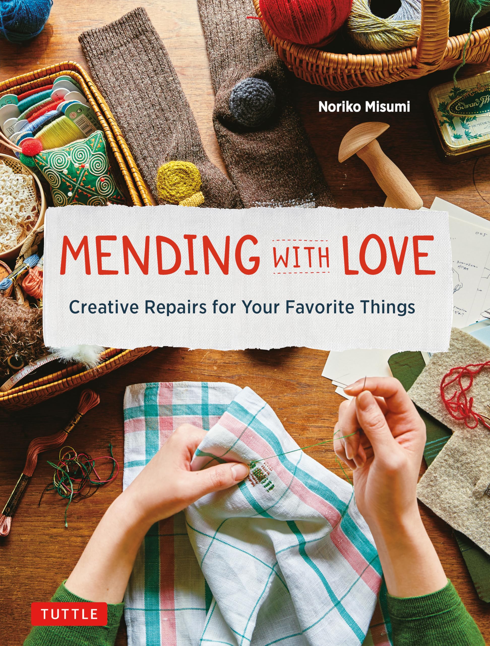 Mending with Love: Creative Repairs for Your Favorite Things,New