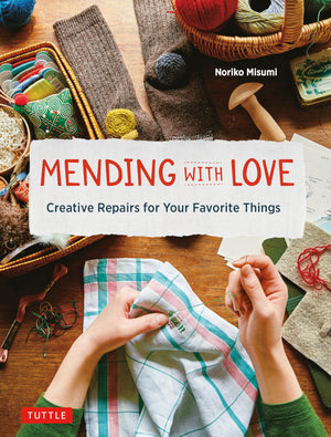 Mending with Love: Creative Repairs for Your Favorite Things,New