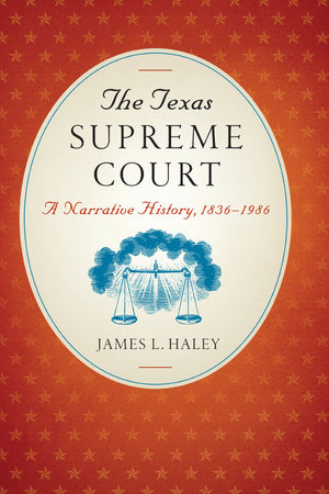 The Texas Supreme Court: A Narrative History, 18361986 (Texas Legal Studies),Used