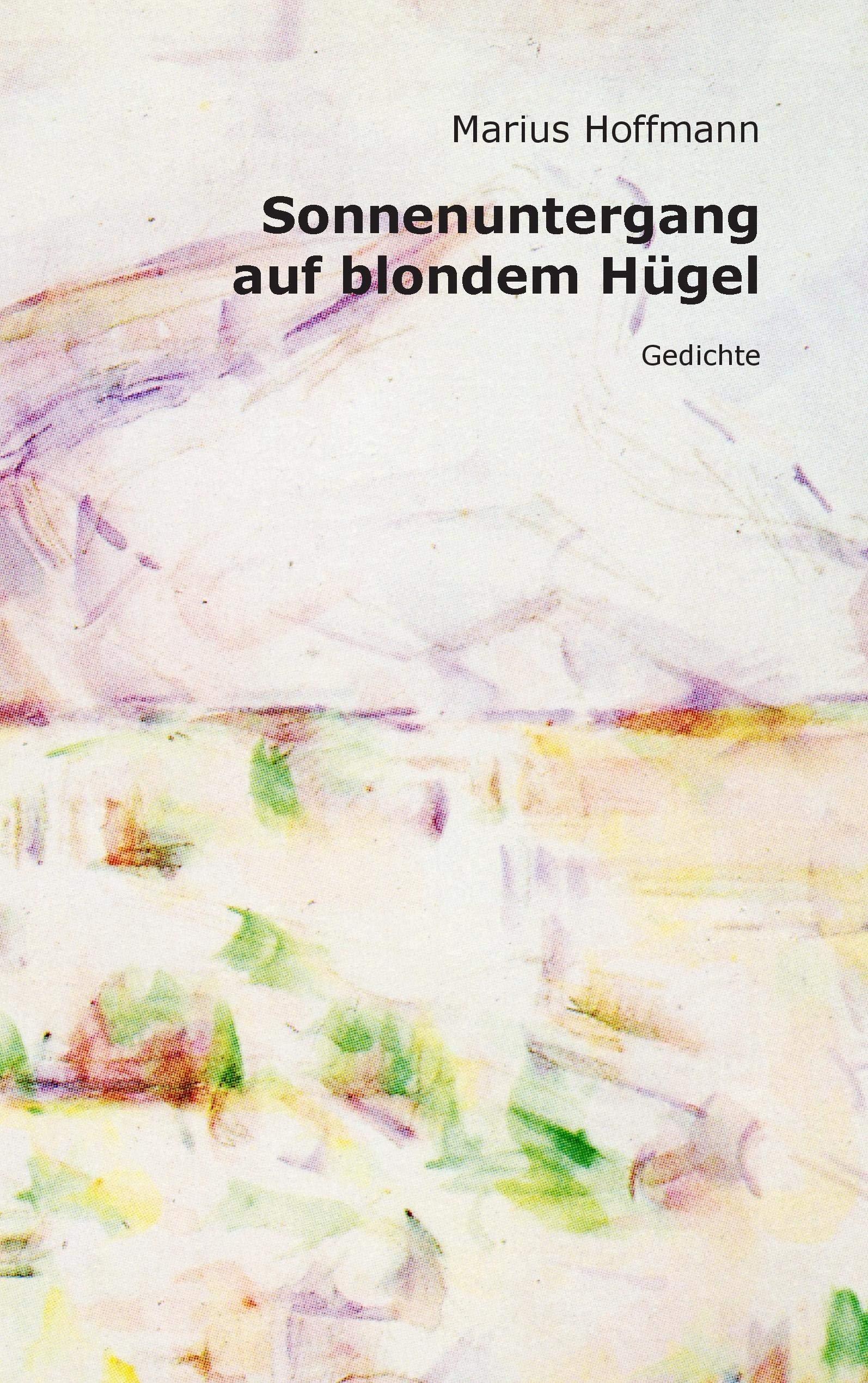Sonnenuntergang auf blondem Hgel: Gedichte (German Edition),Used