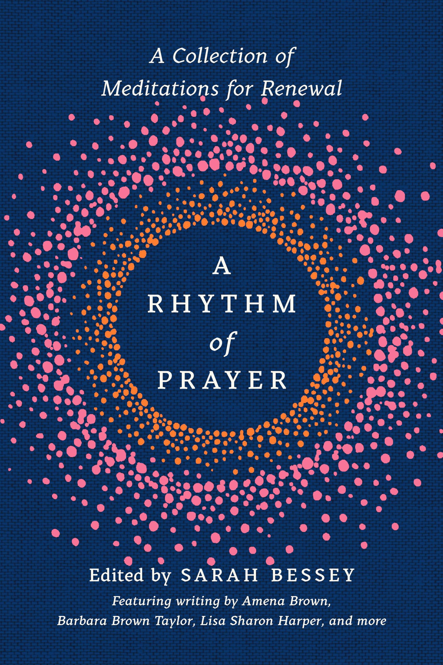 A Rhythm Of Prayer: A Collection Of Meditations For Renewal,New