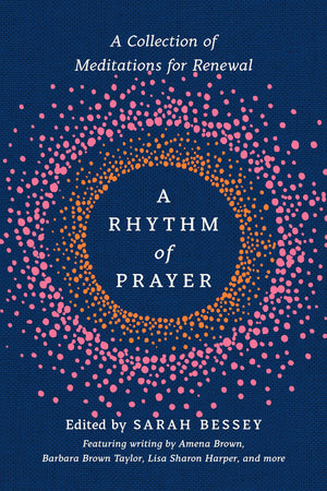 A Rhythm Of Prayer: A Collection Of Meditations For Renewal,New