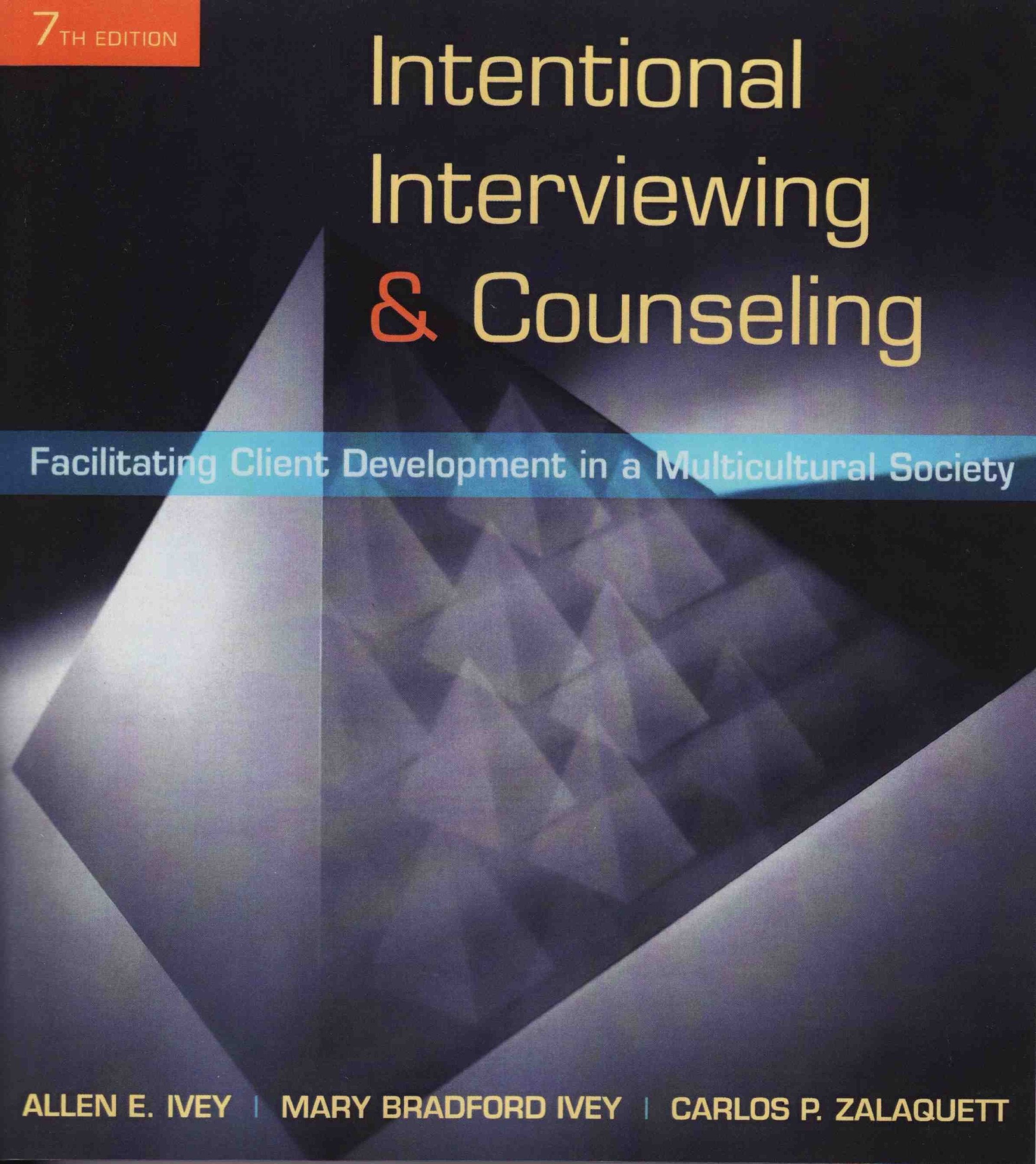 Intentional Interviewing and Counseling: Facilitating Client Development in a Multicultural Society (Skills, Techniques, & Proce,Used