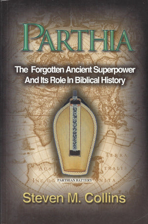 Parthia: The Forgotten Ancient 'Superpower' And Its Role In Biblical History (The Lost Tribes Of Israel, 3),Used