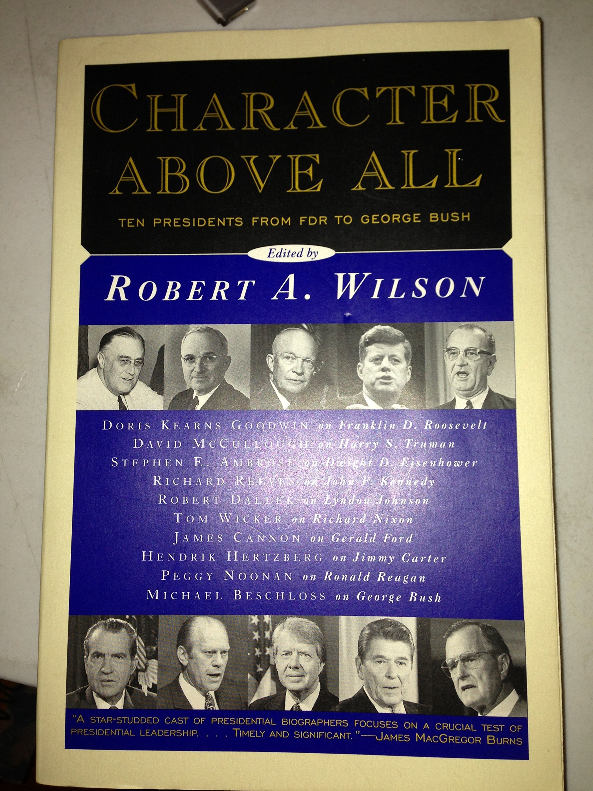 Character Above All: Ten Presidents From Fdr To George Bush,New