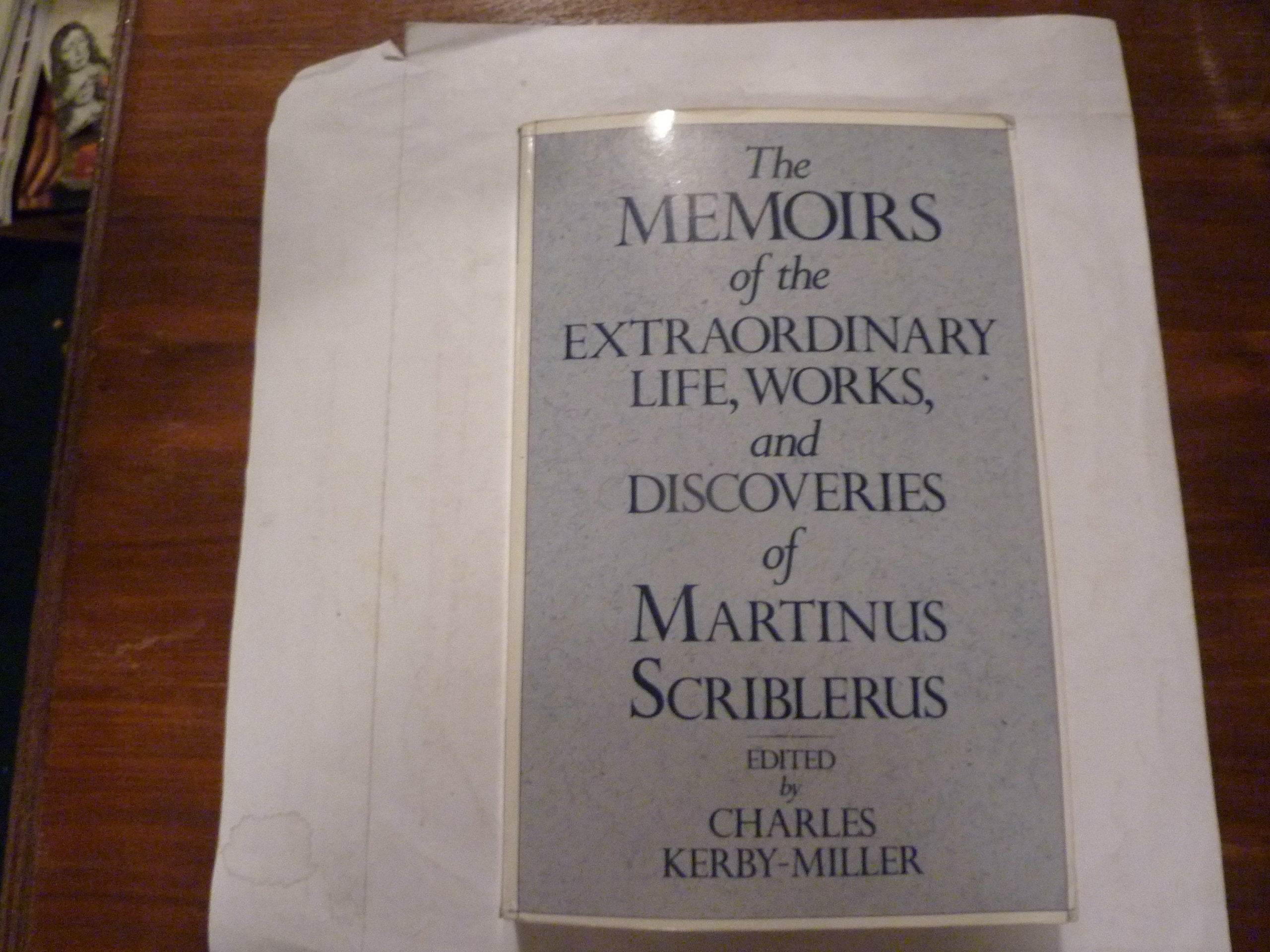 Memoirs of the Extraordinary Life, Works & Discoveries of Martinus Scriblerus: Written in Collaboration by the Members of the Sc