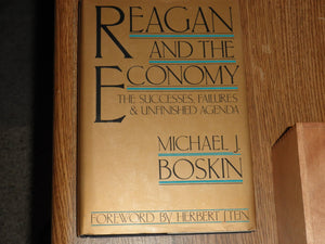 Reagan and the Economy: The Successes, Failures, and Unfinished Agenda,Used