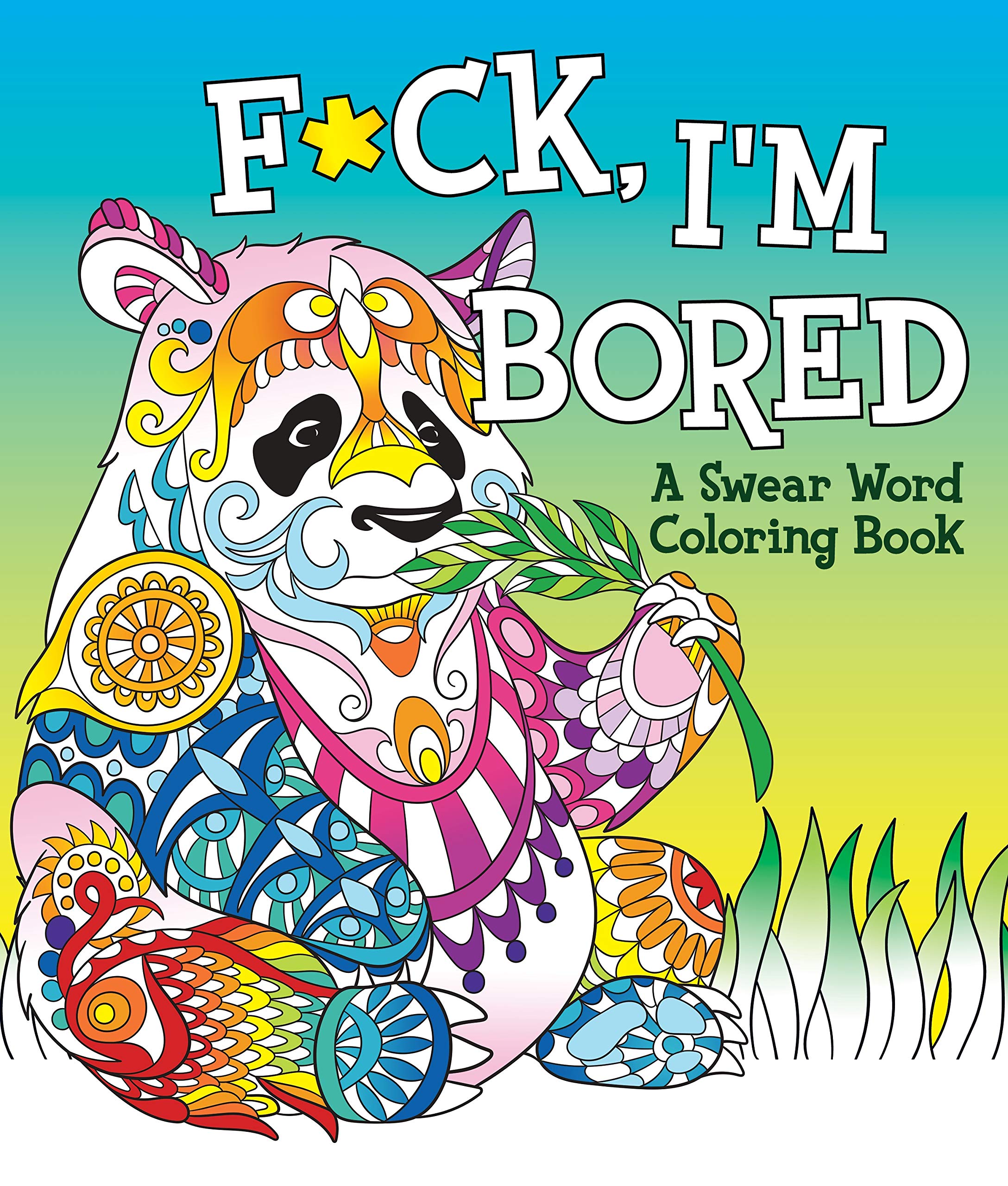F*ck, I'm Bored: A Swear Word Coloring Book,Used