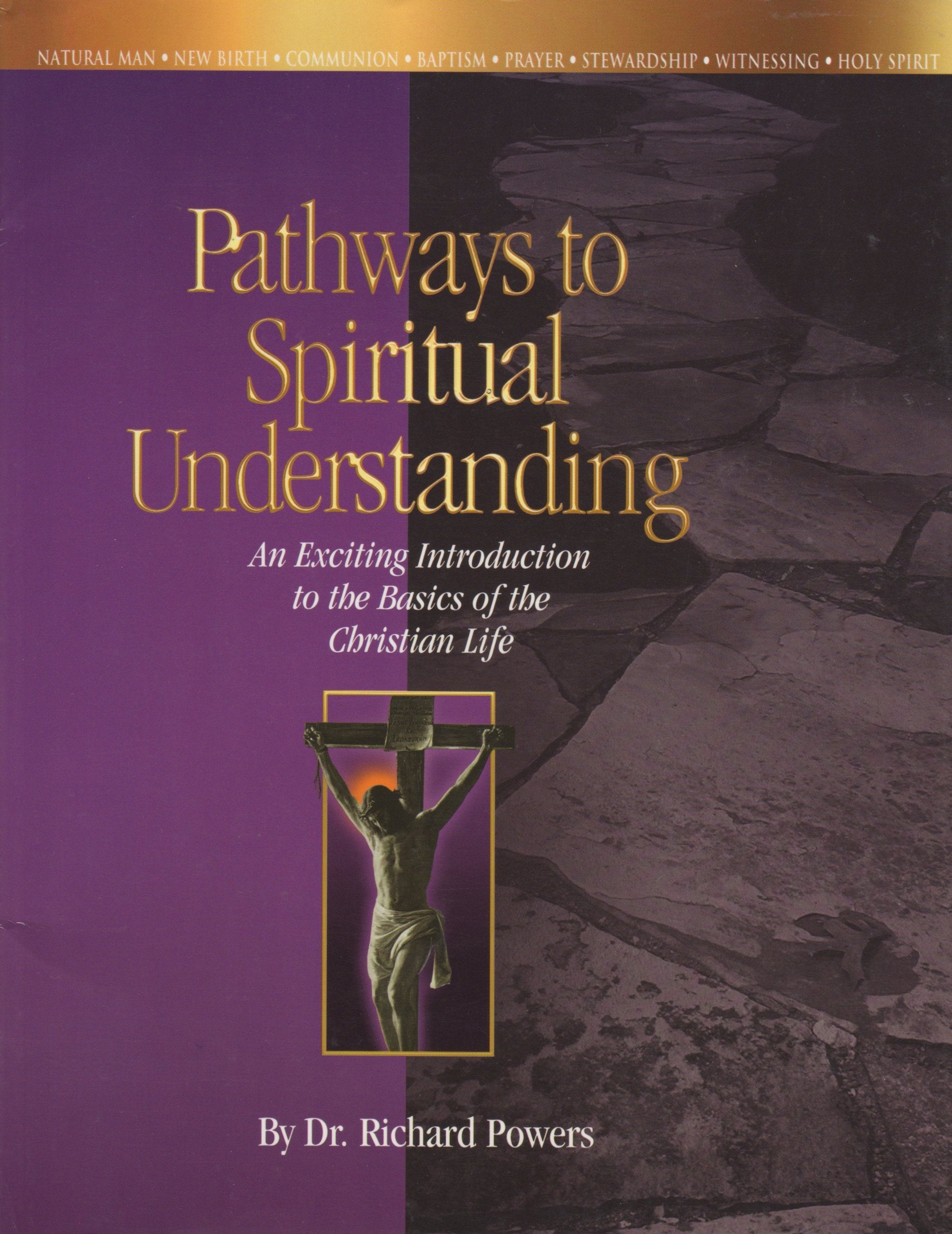 Pathways to Spiritual Understanding: An Exciting Introduction to the Basics of the Christian Life,Used