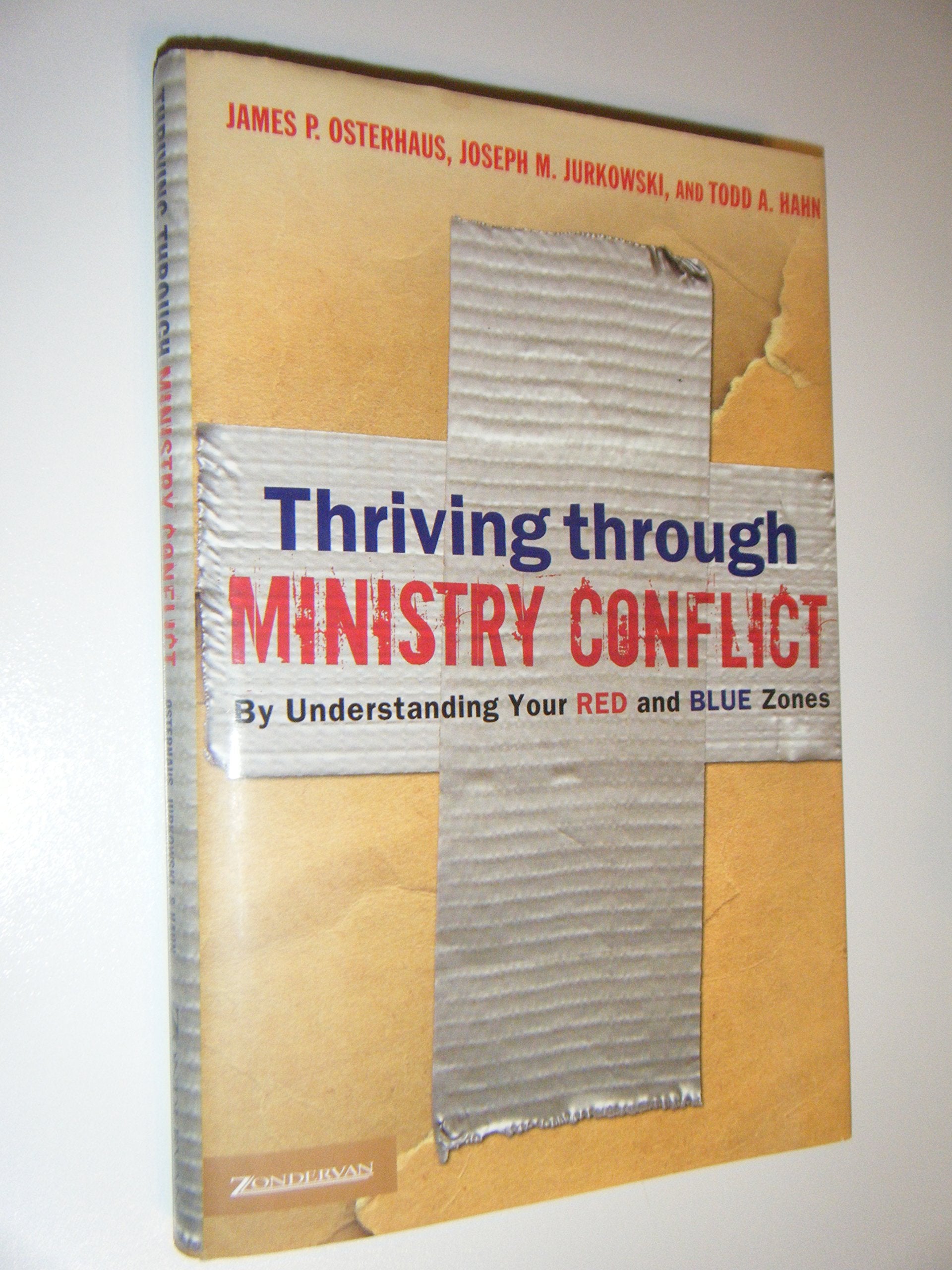 Thriving through Ministry Conflict: By Understanding Your Red and Blue Zones,Used
