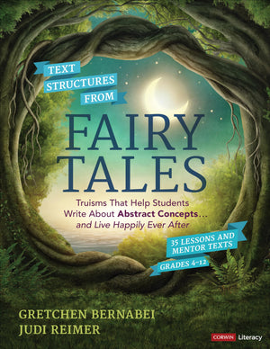 Text Structures From Fairy Tales: Truisms That Help Students Write About Abstract Concepts . . . and Live Happily Ever After, Gr,Used