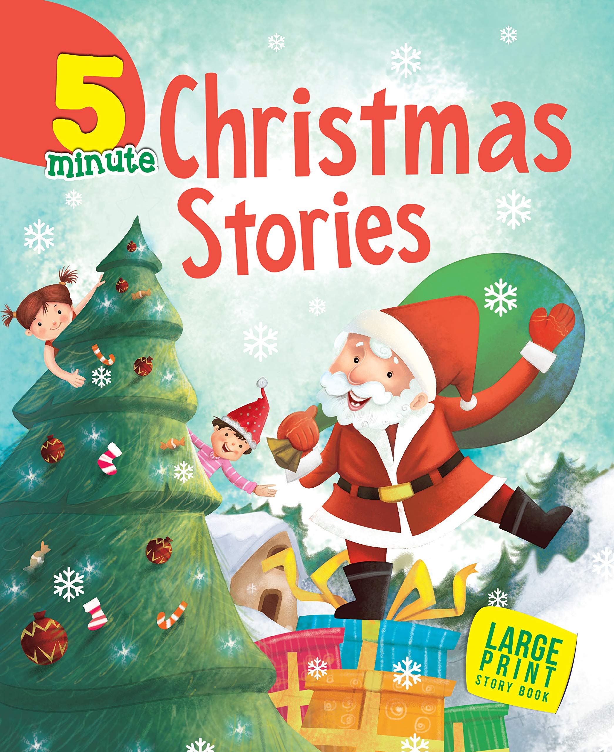 5 Minute Christmas Stories For Children: Heartwarming Holiday Tales For Kids | Fun & Short Read-Aloud Stories For Christmas Eve | Cheerful Bedtime Tales | Timeless Collection Of Festive Adventures & Life Lessons - Large Print