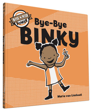 Byebye Binky: Big Kid Power