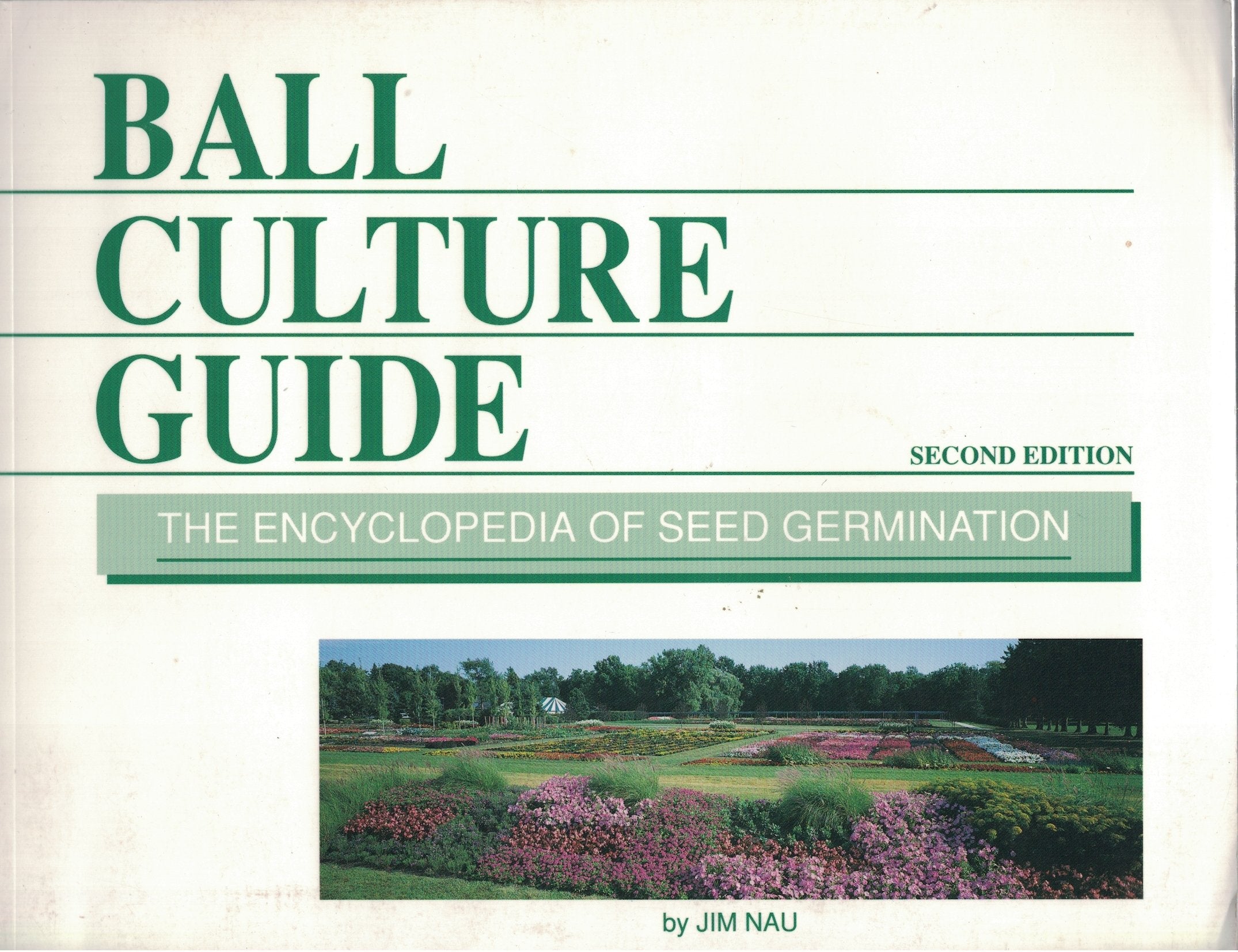 Ball Culture Guide: The Encyclopedia Of Seed Germination